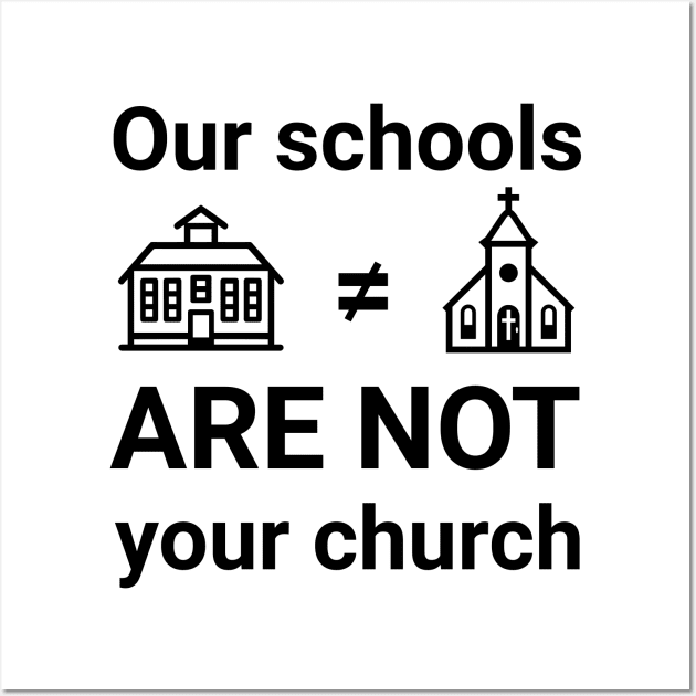 Our schools are not your church Wall Art by Distinct Designs NZ